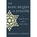 Basic Beliefs of Judaism: A Twenty-first-Century Guide to a Timeless Tradition