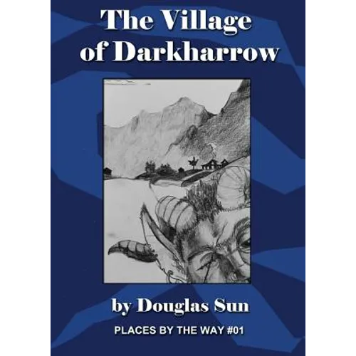 The Village of Darkharrow: Places by the Way #01 - Paperback