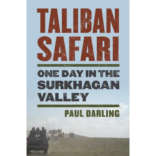 Taliban Safari: One Day in the Surkhagan Valley - Hardcover