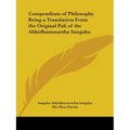Compendium of Philosophy Being a Translation From the Original Pali of the Abhidhammattha Sangaha