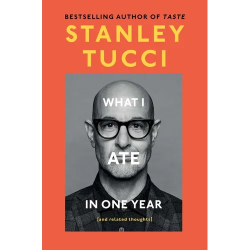 What I Ate in One Year: (And Related Thoughts) - Hardcover