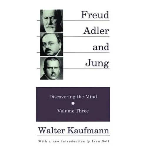 Freud, Alder, and Jung: Discovering the Mind