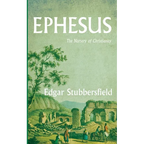 Ephesus: The Nursery of Christianity - Hardcover