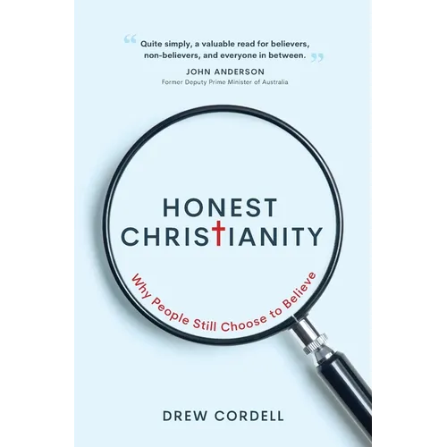 Honest Christianity: Why People Still Choose to Believe - Paperback