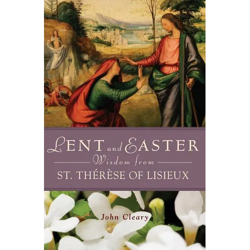 Lent and Easter Wisdom from St. Thérèse of Lisieux - Paperback