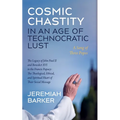 Cosmic Chastity in an Age of Technocratic Lust: A Song of Three Popes: The Legacy of John Paul II and Benedict XVI in the Francis Papacy: The Theologi