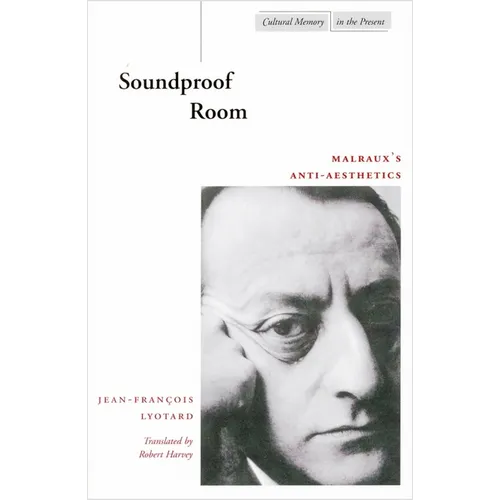 Soundproof Room: Malraux's Anti-Aesthetics - Paperback