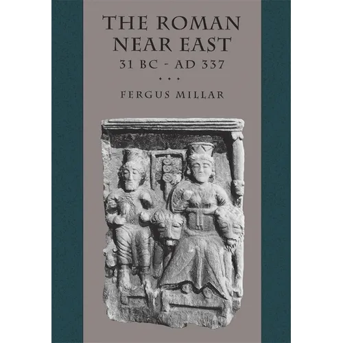 The Roman Near East: 31 BC-AD 337