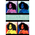 Diana's Dogs: Diana Ross and the Definition of a Diva