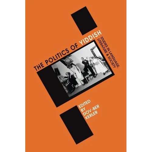 Politics of Yiddish: Studies in Language, Literature and Society - Paperback