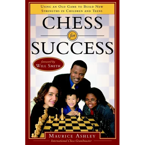 Chess for Success: Using an Old Game to Build New Strengths in Children and Teens - Paperback