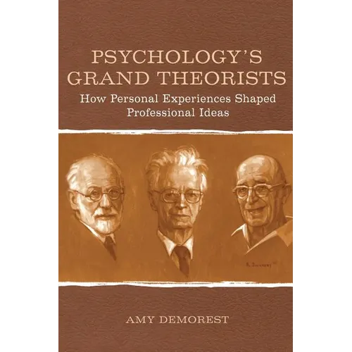 Psychology's Grand Theorists: How Personal Experiences Shaped Professional Ideas - Paperback