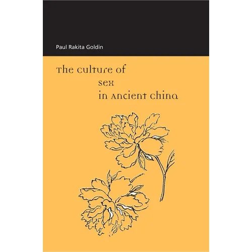 The Culture of Sex in Ancient China - Paperback