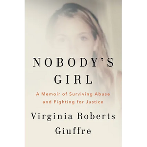 Nobody's Girl: A Memoir of Surviving Abuse and Fighting for Justice - Hardcover