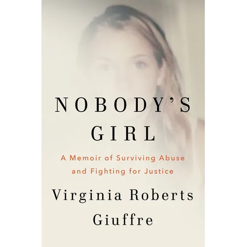 Nobody's Girl: A Memoir of Surviving Abuse and Fighting for Justice - Hardcover