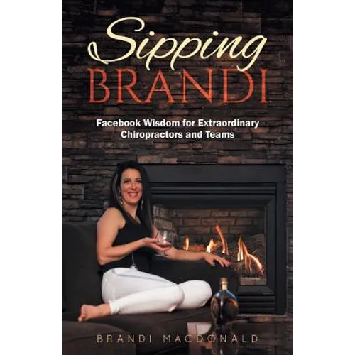 Sipping Brandi: Facebook Wisdom for Extraordinary Chiropractors and Teams