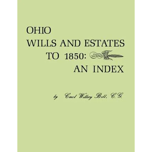 Ohio Wills and Estates to 1850: An Index - Paperback