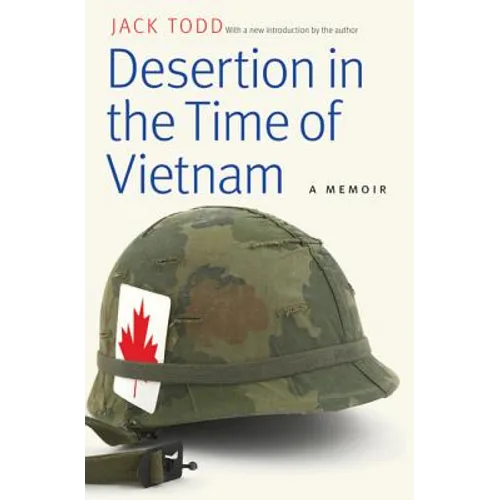 Desertion in the Time of Vietnam: A Memoir - Paperback