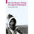 The Fast Runner: Filming the Legend of Atanarjuat