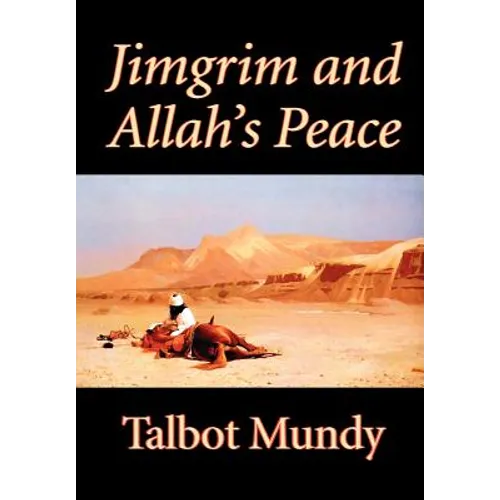 Jimgrim and Allah's Peace by Talbot Mundy, Fiction, Classics, Action & Adventure - Hardcover