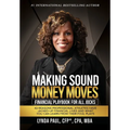 Making Sound Money Moves: Financial Playbook for All Jocks - 43 Reasons Professional Athletes Have Jacked-Up Financial Lives and What You Can Learn Fr