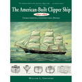 American-Built Clipper Ship, 1850-1856: Characteristics, Construction, and Details