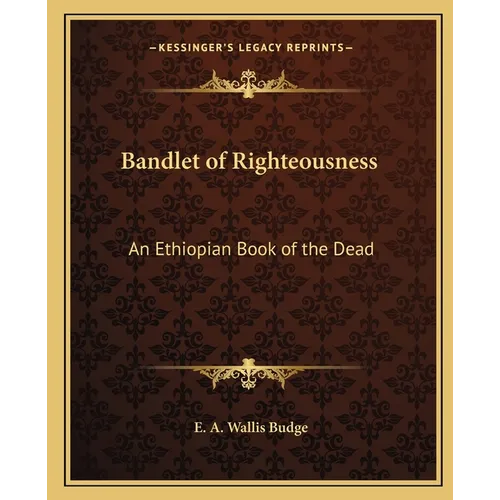 Bandlet of Righteousness: An Ethiopian Book of the Dead - Paperback
