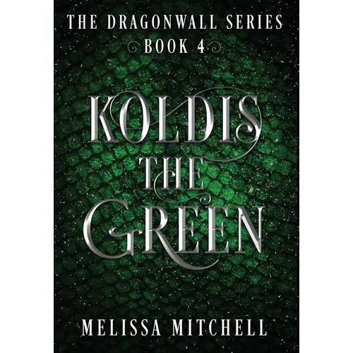 Koldis the Green: A Slow Burn Fantasy Series - Hardcover