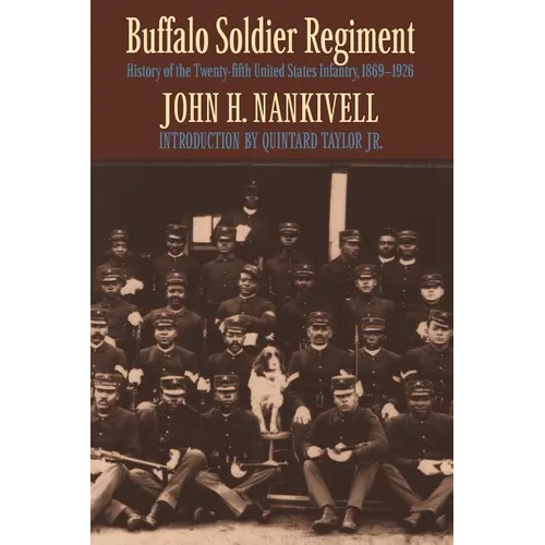 Buffalo Soldier Regiment: History of the Twenty-Fifth United States Infantry, 1869-1926 - Paperback