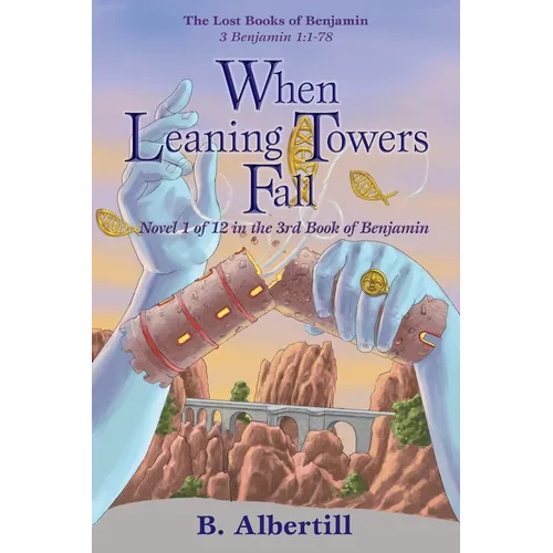 When Leaning Towers Fall: Novel 1 of 12 in the 3rd Book of Benjamin - Paperback