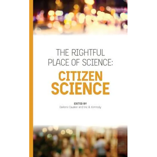 The Rightful Place of Science: Citizen Science - Paperback