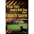 What They Don't Tell You About Church Safety