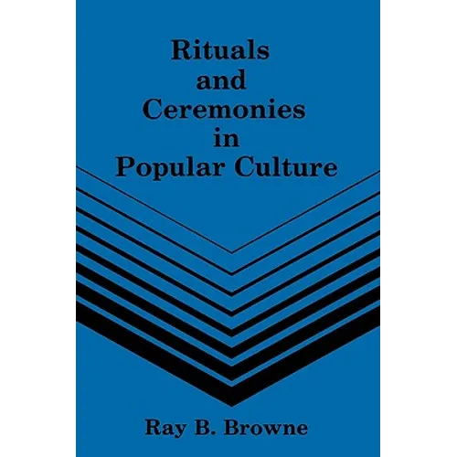Rituals and Ceremonies in Popular Culture - Paperback