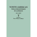North American Wills Registered in London, 1611-1857