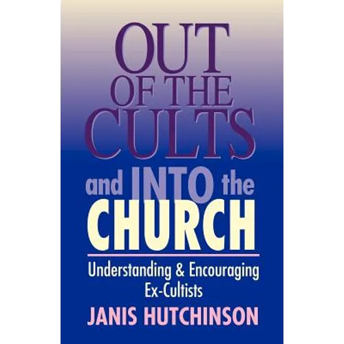 Out of the Cults and Into the Church - Paperback