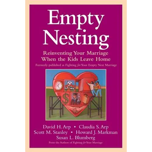 Empty Nesting: Reinventing Your Marriage When the Kids Leave Home - Paperback