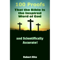 100 Proofs that the Bible is the Inspired Word of God: and Scientifically Accurate