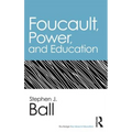 Foucault, Power, and Education