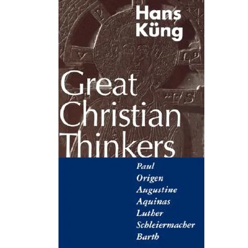 Great Christian Thinkers: Paul, Origen, Augustine, Aquinas, Luther, Schleiermacher, Barth - Paperback