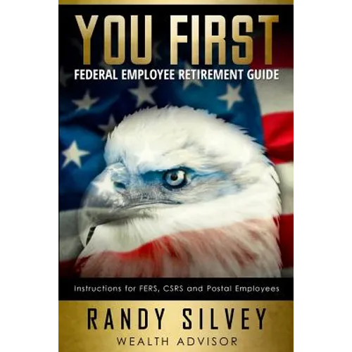 You First: Federal Employee Retirement Guide - Paperback