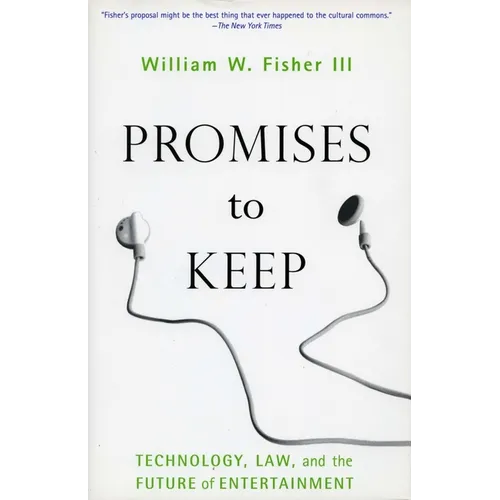 Promises to Keep: Technology, Law, and the Future of Entertainment - Paperback