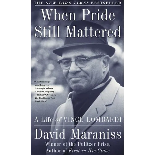 When Pride Still Mattered: A Life of Vince Lombardi - Paperback