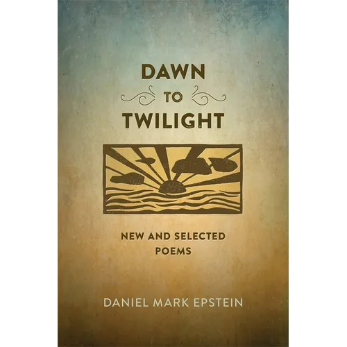Dawn to Twilight: New and Selected Poems - Paperback