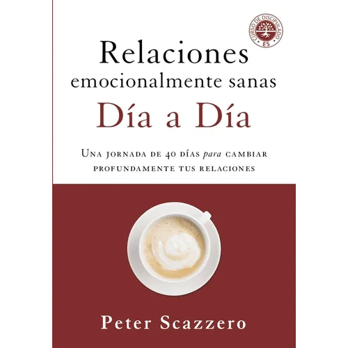 El Relaciones Emocionalmente Sanas - D��a a D��a: Una Jornada de 40 D��as Para Cambiar Profundamente Tus Rel - Paperback