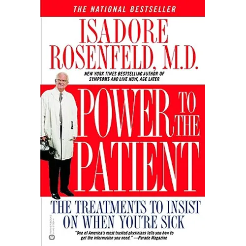 Power to the Patient: The Treatments to Insist on When You're Sick - Paperback