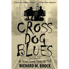 Cross Dog Blues: Book One of A Great Long Story to Tell