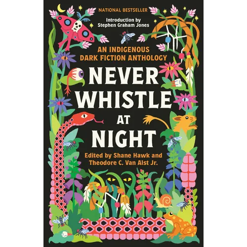 Never Whistle at Night: An Indigenous Dark Fiction Anthology - Paperback