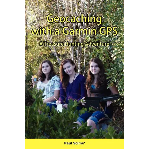 Geocaching with a Garmin GPS a Treasure Hunting Adventure
