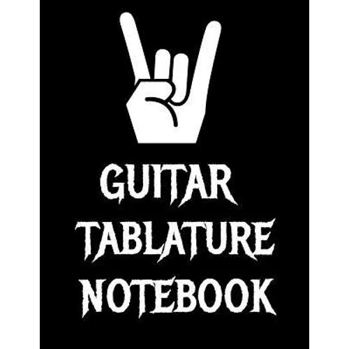 Guitar Tablature Notebook: 120 Page 8.5 x 11 inch Guitar Tab Notebook For Composing Your Music, Great For Musicians, Guitar Teachers and Students. - Paperback