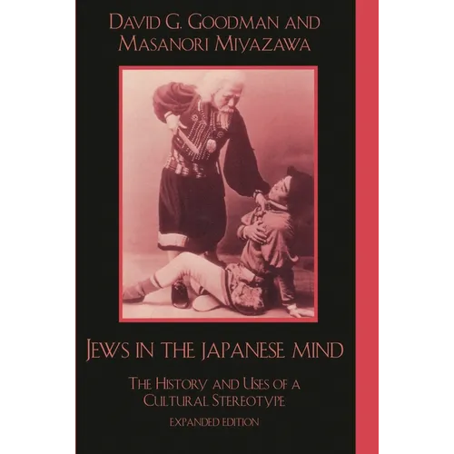 Jews in the Japanese Mind: The History and Uses of a Cultural Stereotype - Paperback